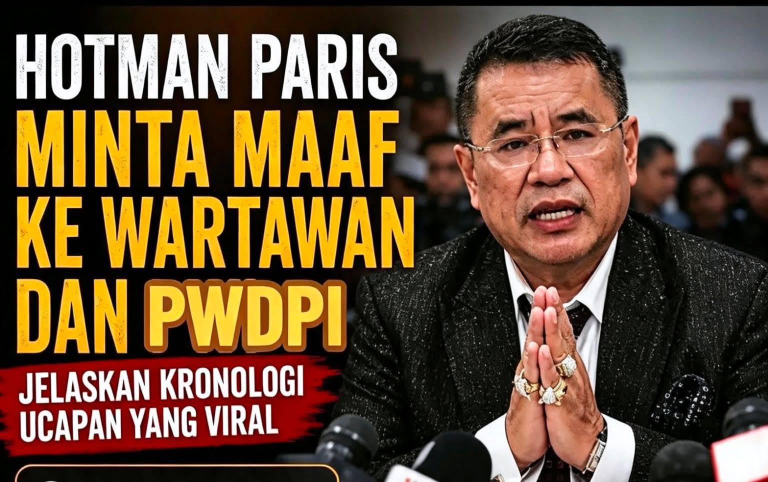 HOTMAN PARIS MINTA MAAF TERBUKA KEPADA INSAN PERS DAN PWDPI