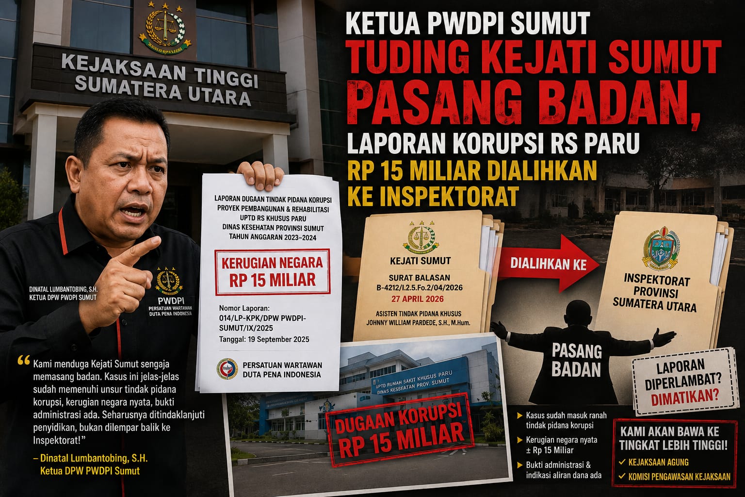 KETUA PWDPI SUMUT TUDING KEJATI SUMUT PASANG BADAN, LAPORAN KORUPSI RS PARU RP 15 MILIAR DIALIHKAN KE INSPEKTORAT*